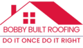Bobby Built Roofing